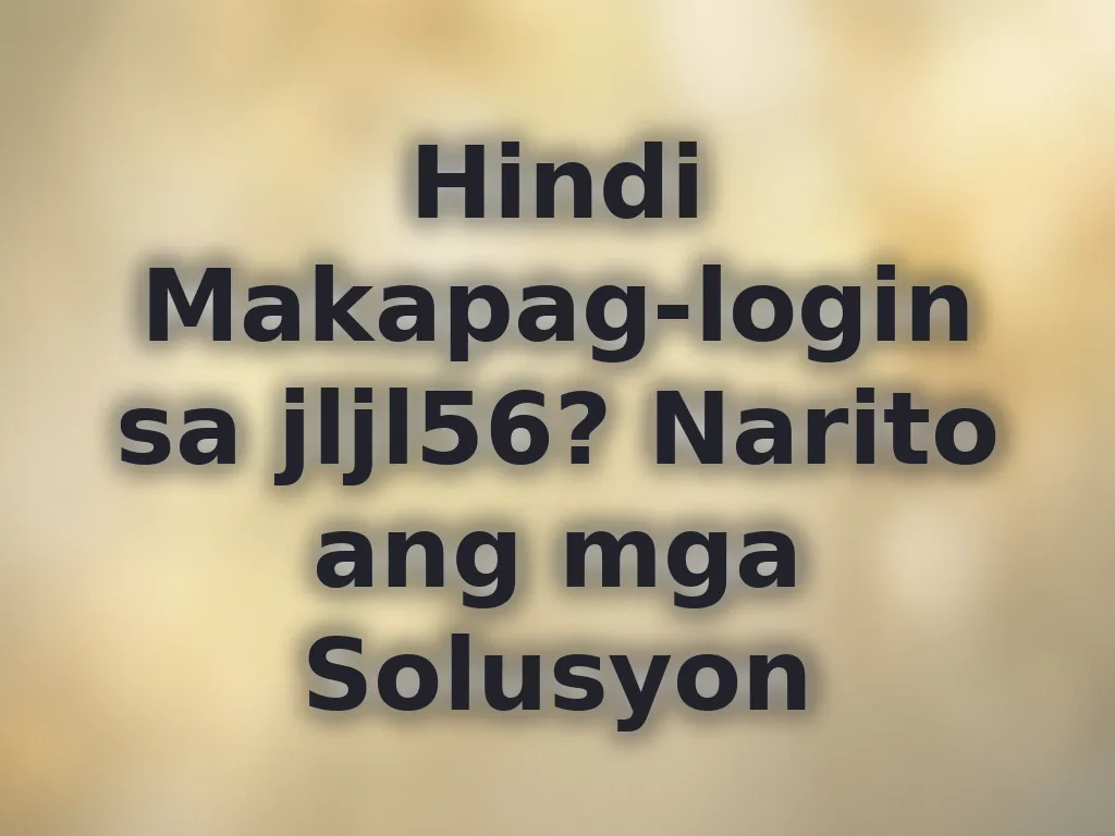 Login Troubleshooting jljl56